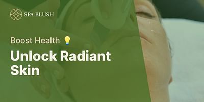 Unlock Radiant Skin - Boost Health 💡