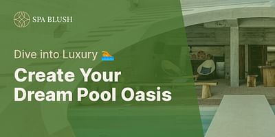 Create Your Dream Pool Oasis - Dive into Luxury 🏊