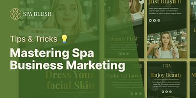 Mastering Spa Business Marketing - Tips & Tricks 💡
