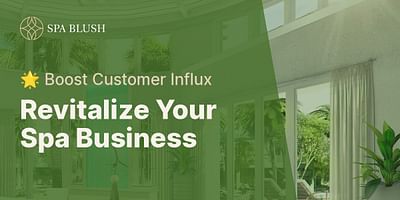 Revitalize Your Spa Business - 🌟 Boost Customer Influx