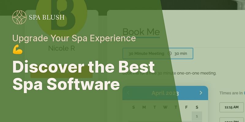 Discover the Best Spa Software - Upgrade Your Spa Experience 💪