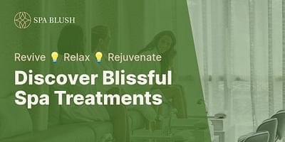 Discover Blissful Spa Treatments - Revive 💡 Relax 💡 Rejuvenate