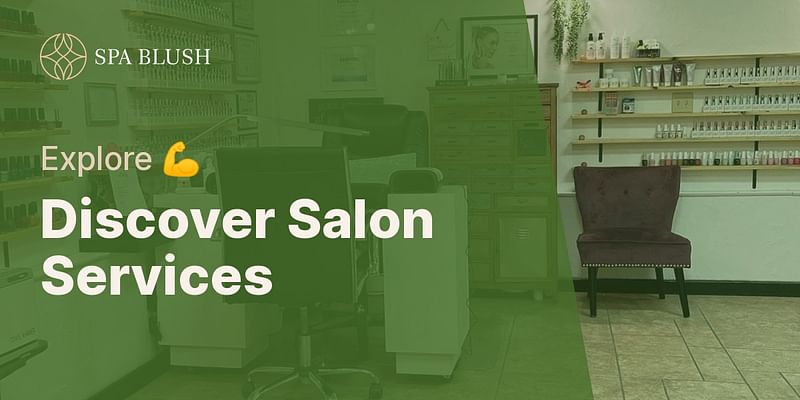 Discover Salon Services - Explore 💪