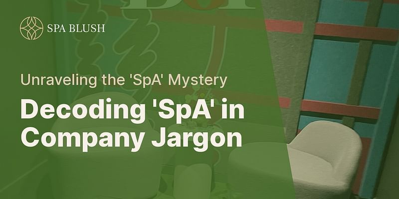 Decoding 'SpA' in Company Jargon - Unraveling the 'SpA' Mystery