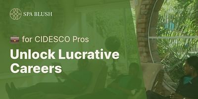 Unlock Lucrative Careers - 💼 for CIDESCO Pros