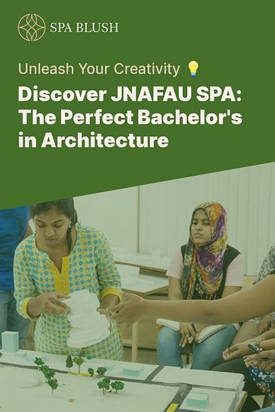 Discover JNAFAU SPA: The Perfect Bachelor's in Architecture - Unleash Your Creativity 💡