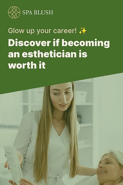 Discover if becoming an esthetician is worth it - Glow up your career! ✨