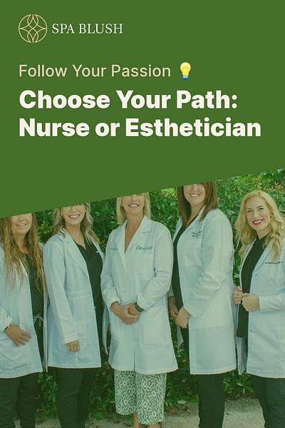 Choose Your Path: Nurse or Esthetician - Follow Your Passion 💡