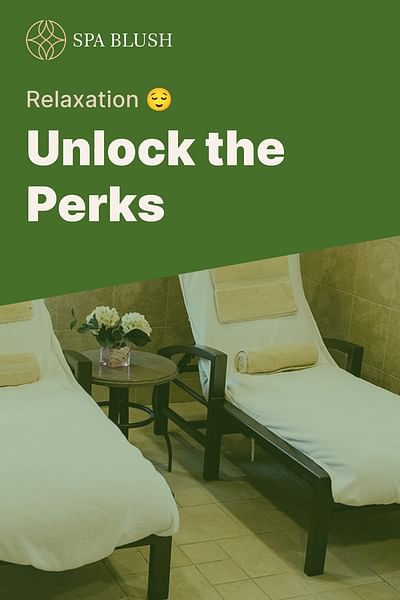 Unlock the Perks - Relaxation 😌