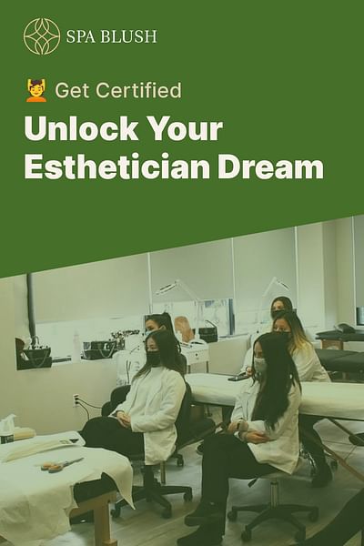 Unlock Your Esthetician Dream - 💆 Get Certified