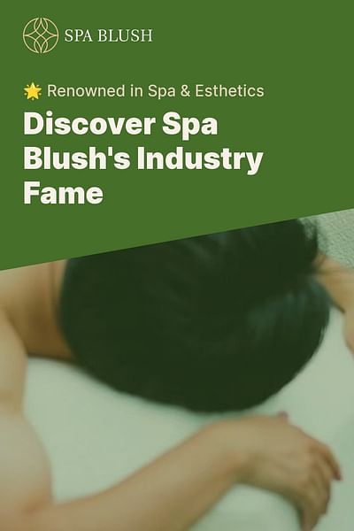Discover Spa Blush's Industry Fame - 🌟 Renowned in Spa & Esthetics